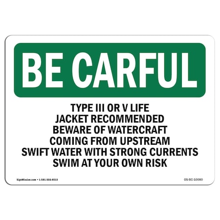 Signmission OSHA CAREFUL Sign, Type III Or V Life Jacket Recommended Beware, 10in X 7in, 7" H, 10" W, Landscape OS-BC-D-710-L-10080